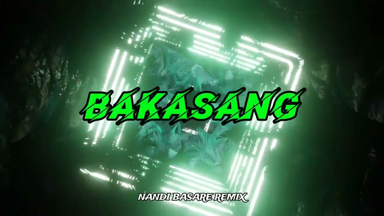 BAKASANG‼️ - Nandi Basare - [ BREAKS X BKB ] - New Remix 2026🔥
