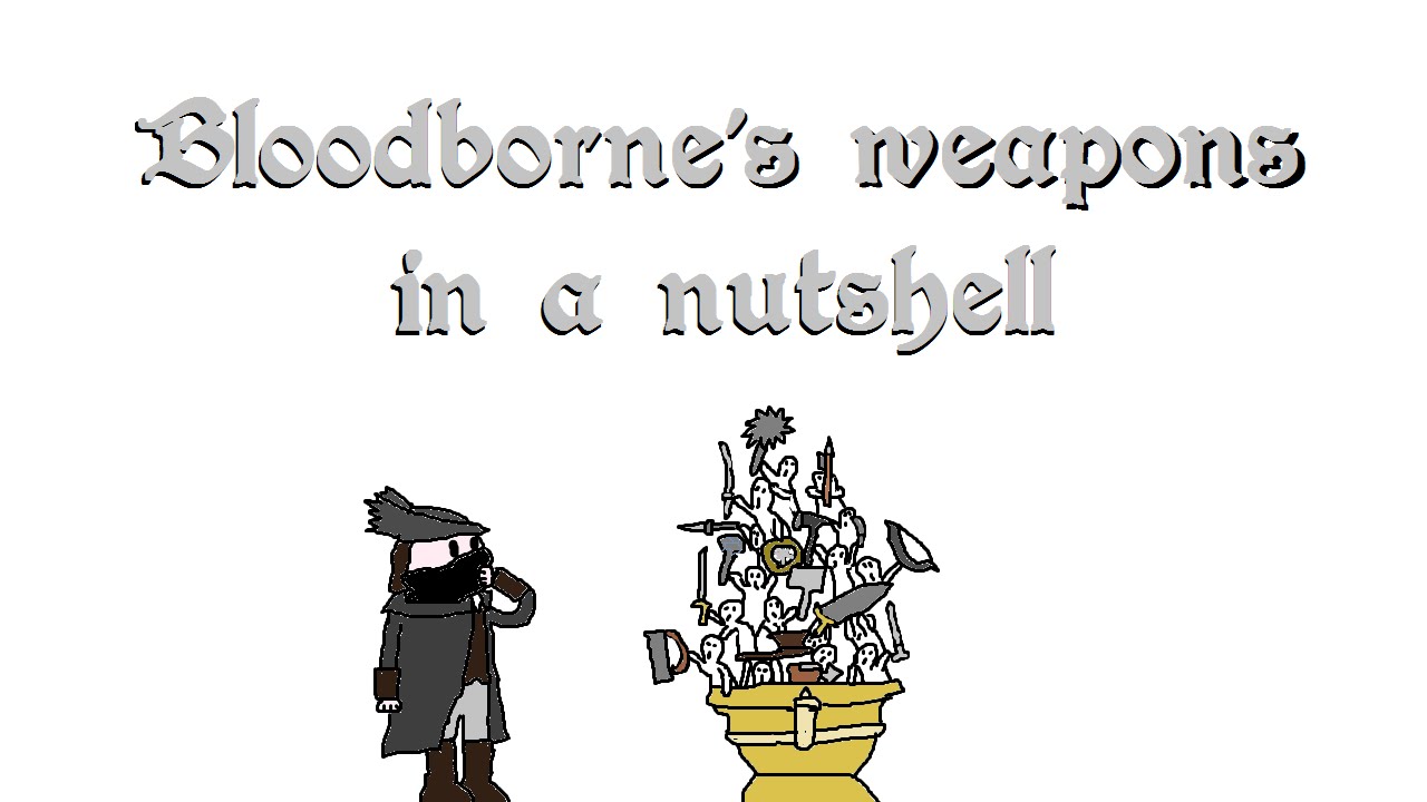 Bloodborne's weapons in a nutshell