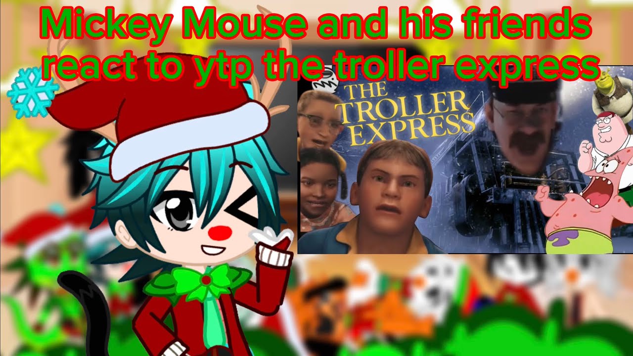 Mickey Mouse and his friends react to ytp the troller express (REUPLOAD)