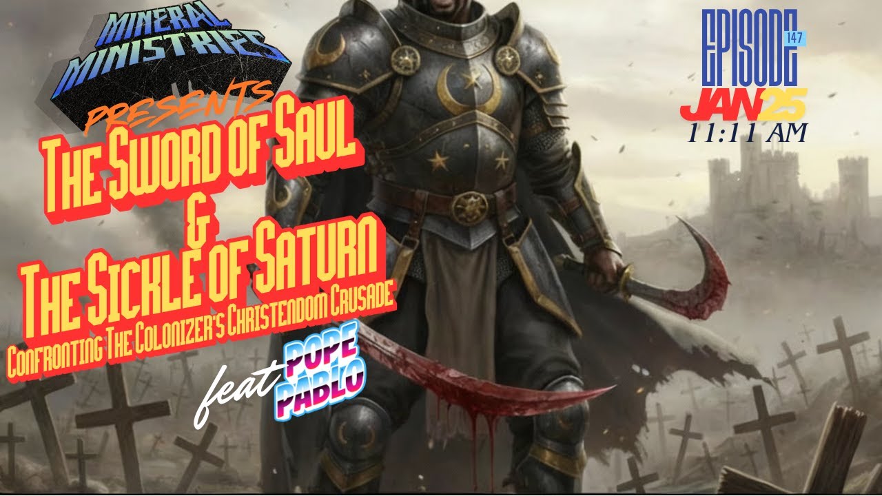 THE SWORD OF SAUL & THE SICKLE OF SATURN: CONFRONTING COLONIZING CHRISTENDOM