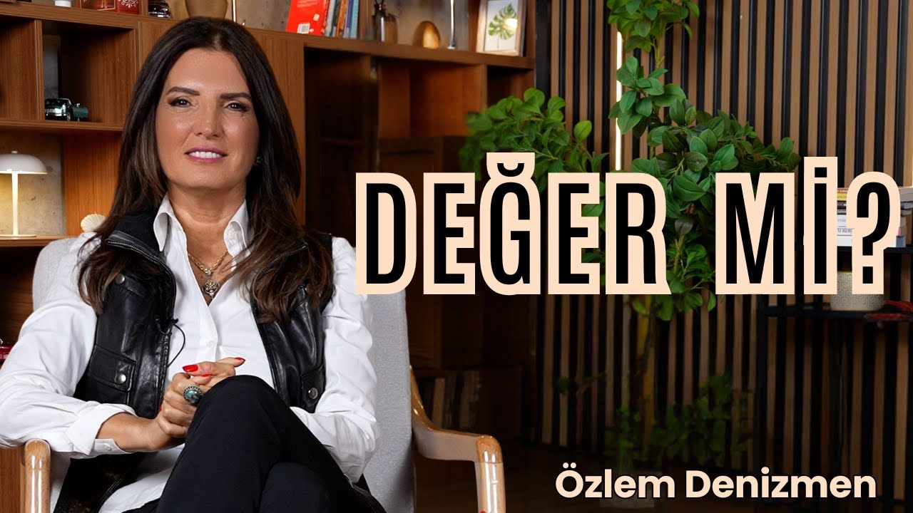 Değer mi? I Özlem Denizmen