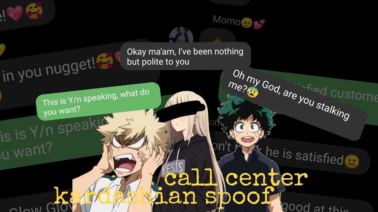 Call center | Kardashian spoof | (ft. Y/n) ✨Izuku(Deku) and Bakugou✨ mha