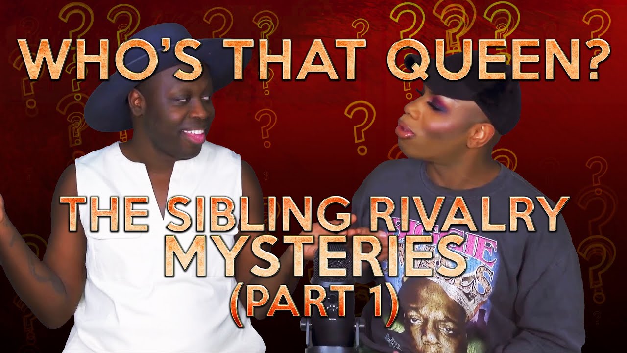 Who's That Queen? The Sibling Rivalry Mysteries, Part 1