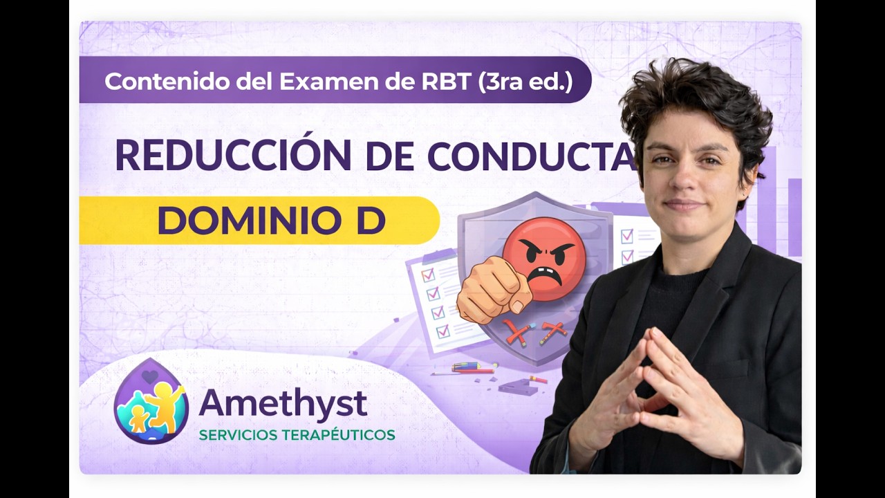 Dominio D: Reducción de Conducta - RBT 3ra Edición –  | Behavior Reduction | ABA