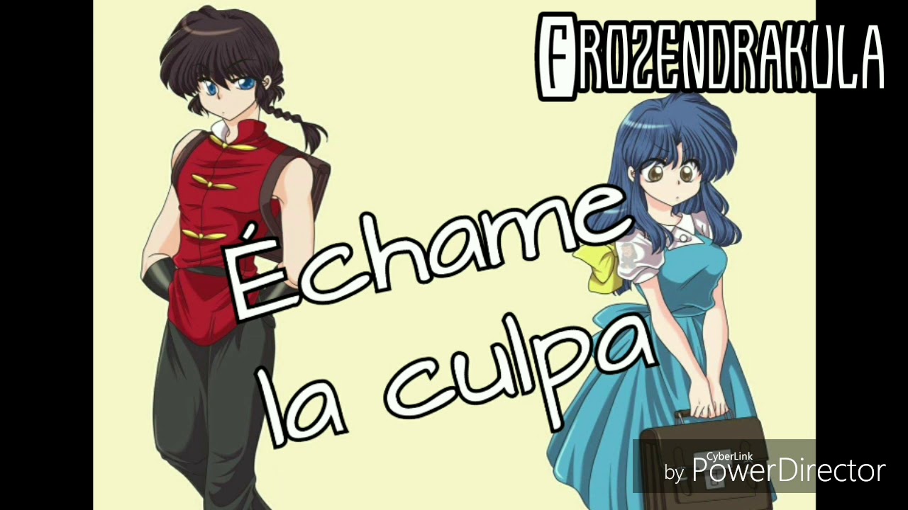 Échame la culpa// Ranma y Akane