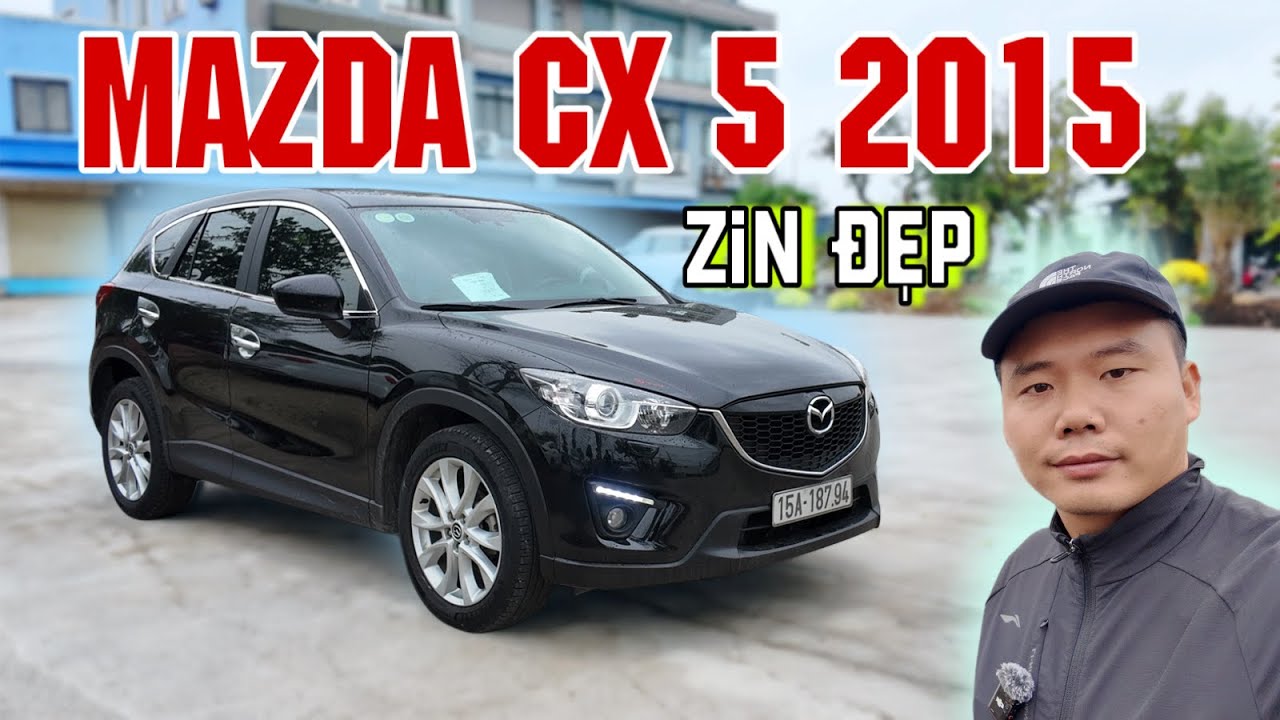 Xe Nhật Không Bao Giờ Làm Ta Thất Vọng | Mazda CX 5 2015 ,Gầm Cao Nhiều Công Nghệ | Không Lo Lỗi Mốt