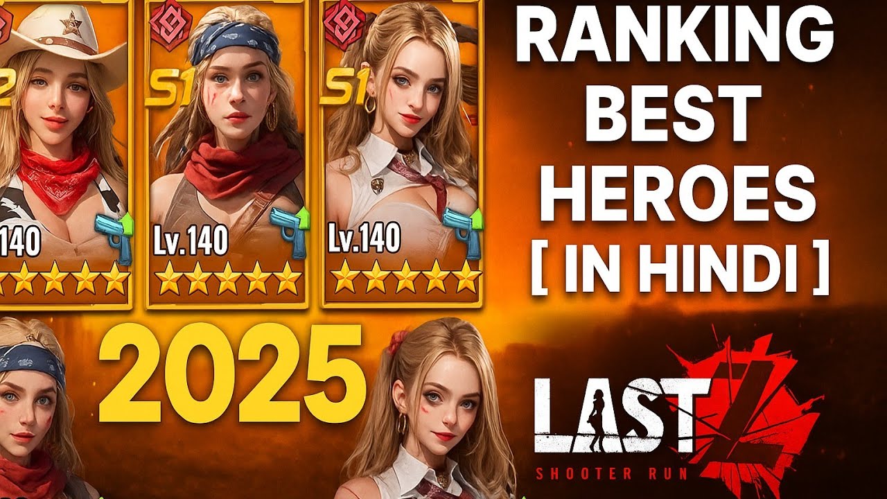 Best Heroes Ranked in Last Z: Survival Shooter in Hindi