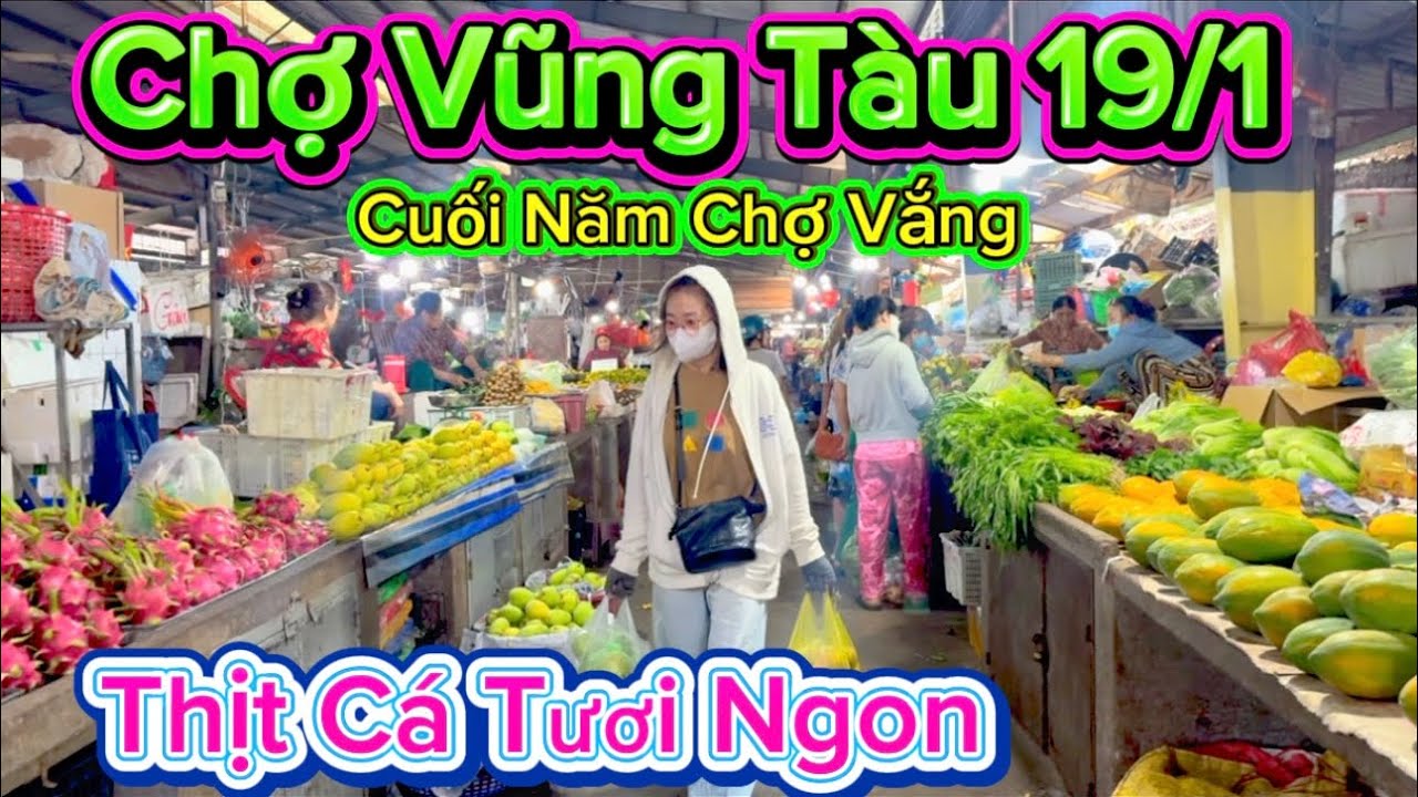 1155 .Chợ Vũng Tàu 19/1 Cuối Năm Chợ Vắng Thịt Cá Tươi Ngon
