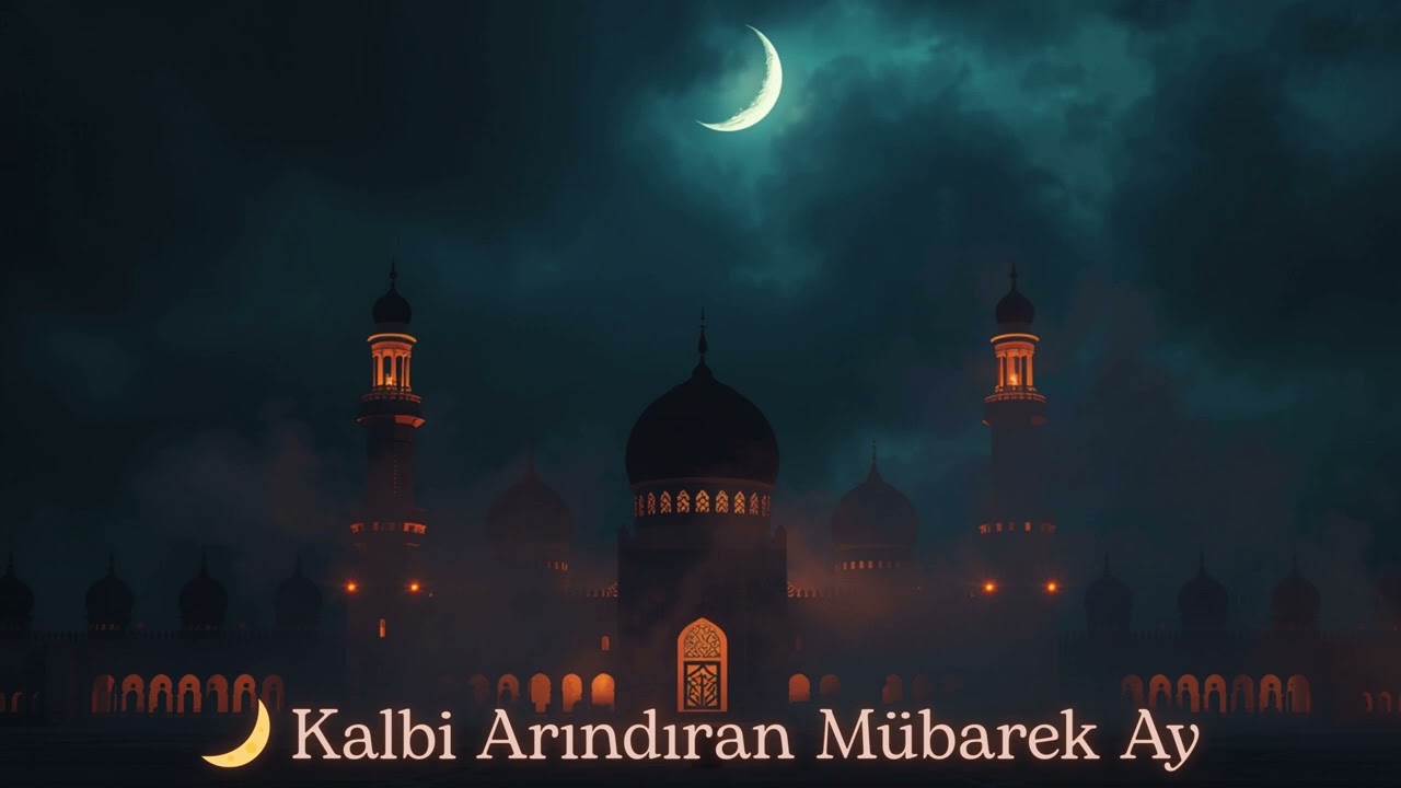 Ramazan’ın Fazileti 🌙 Kalbi Arındıran Mübarek Ay |