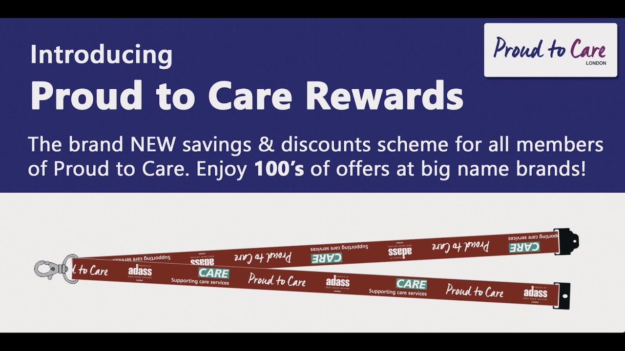 Join The Proud To Care Rewards Scheme  - 100s Of Discounts For Care Staff Across London