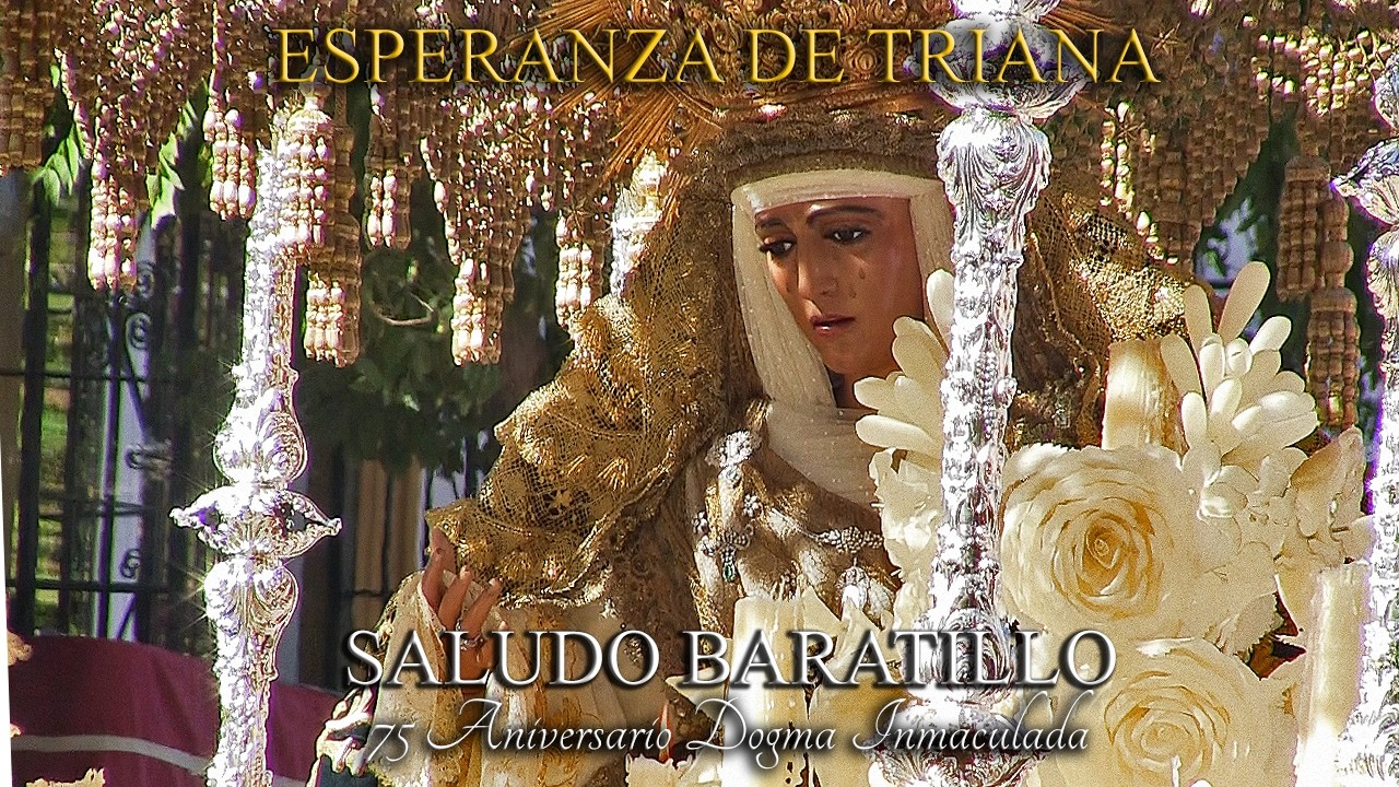¡IMPRESIONANTE! ESPERANZA DE TRIANA EN EL BARATILLO | 75 ANIV. DOGMA INMACULADA| BM CIGARRERAS 4K