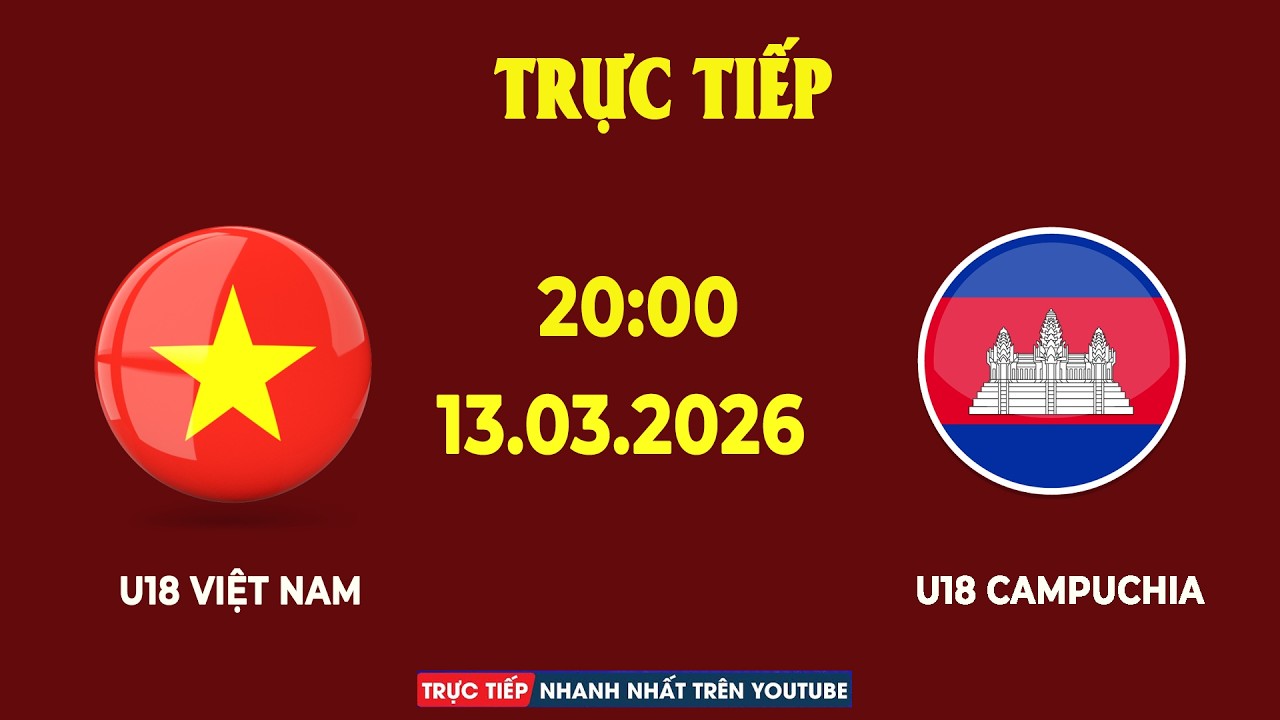 U18 Việt Nam vs U18 Campuchia | U18 Đông Nam Á | Trận Đấu Kịch Tính, Kết Thúc Khó Lường