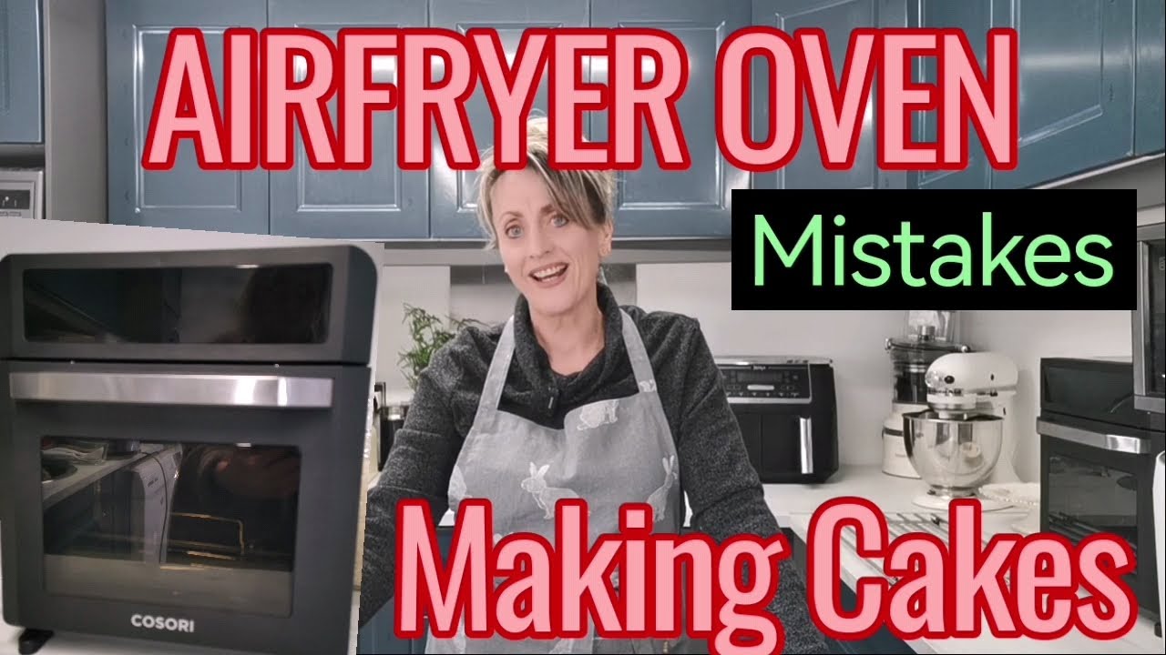 Cosori Air Fryer Oven How To Make Cakes The Do's And Don'ts Making  Beautiful Gift Ideas
