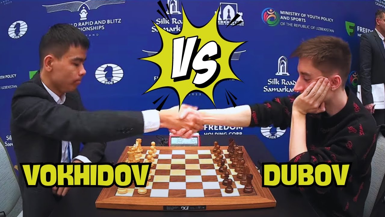 VOKHIDOV  VS DUBOV || World Blitz Chess 2023 - R5