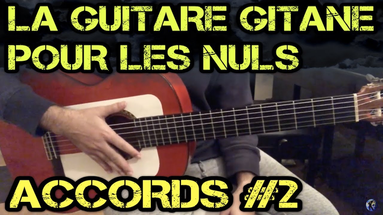 Tuto - Accords gitan #2 - La guitare gitane pour les nuls