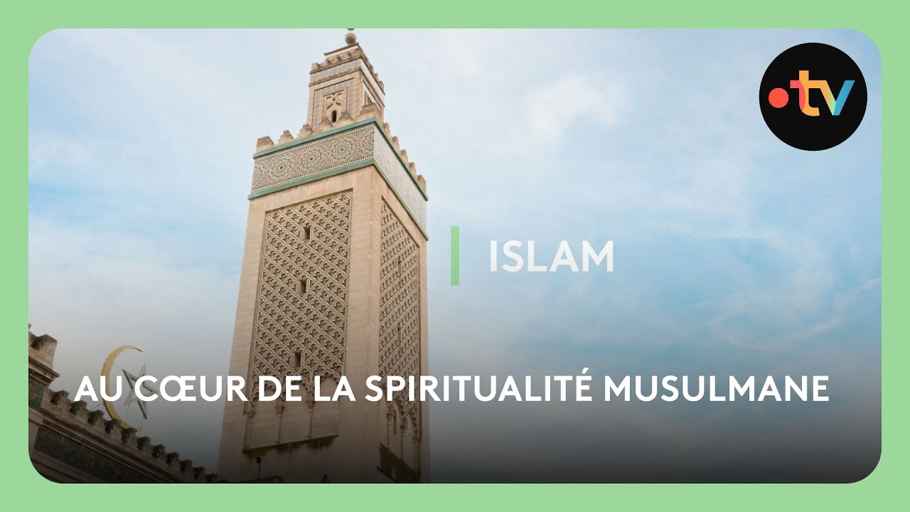 Au cœur de la spiritualité musulmane