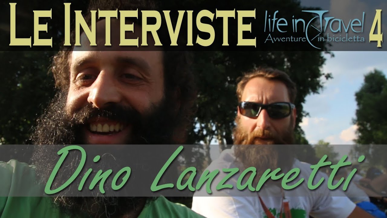 Intervista a DINO LANZARETTI | Mitico cicloviaggiatore