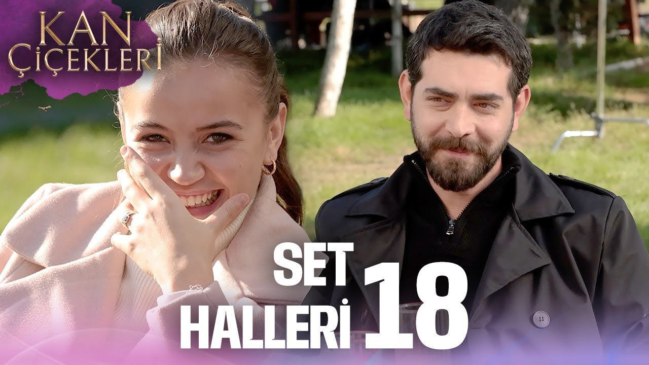 Setten Özel Anlar 18🎬✨ | Kan Çiçekleri