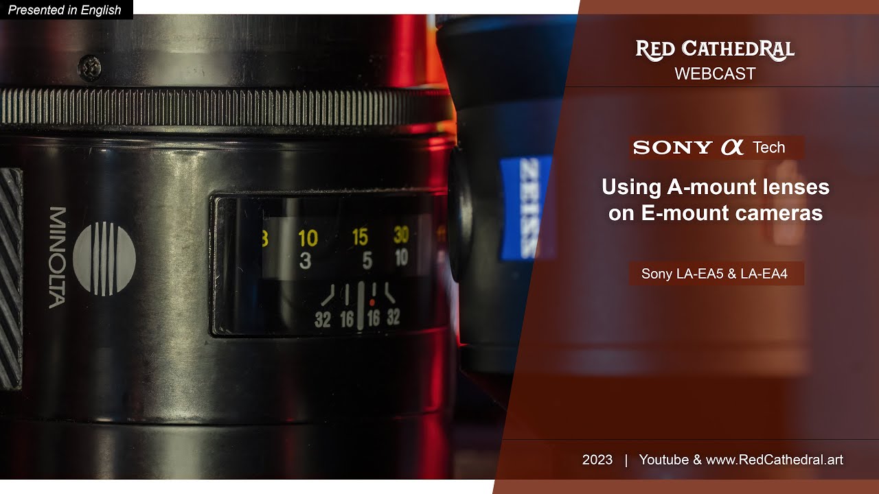 Sony tech - Using A-mount lenses on E-mount cameras (for A7IV, A7RV, A7III, A6000, A1,..)