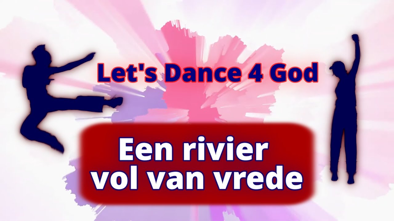 Let's Dance 4 God - Een rivier vol van vrede