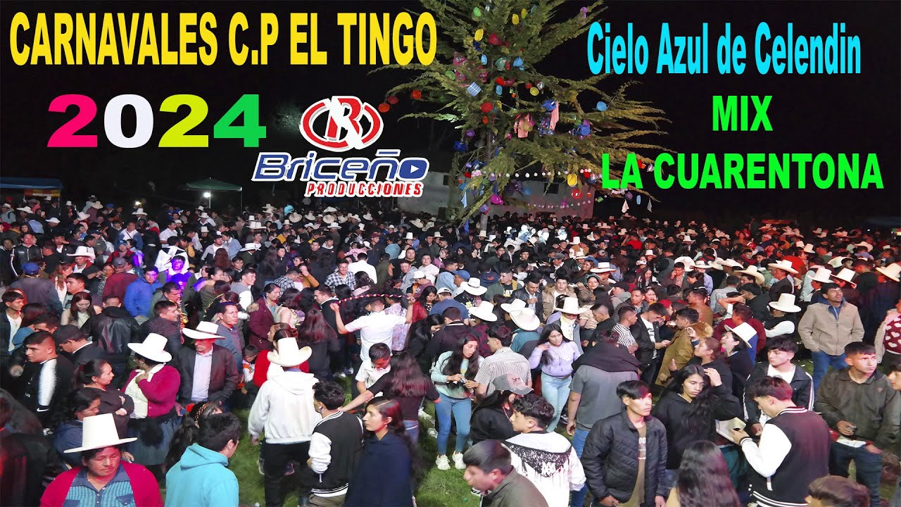 CIELO AZUL DE CELENDIN EN LOS CARNAVALES 2024 CENTRO POBLADO EL TINGO - Mix La Cuarentona