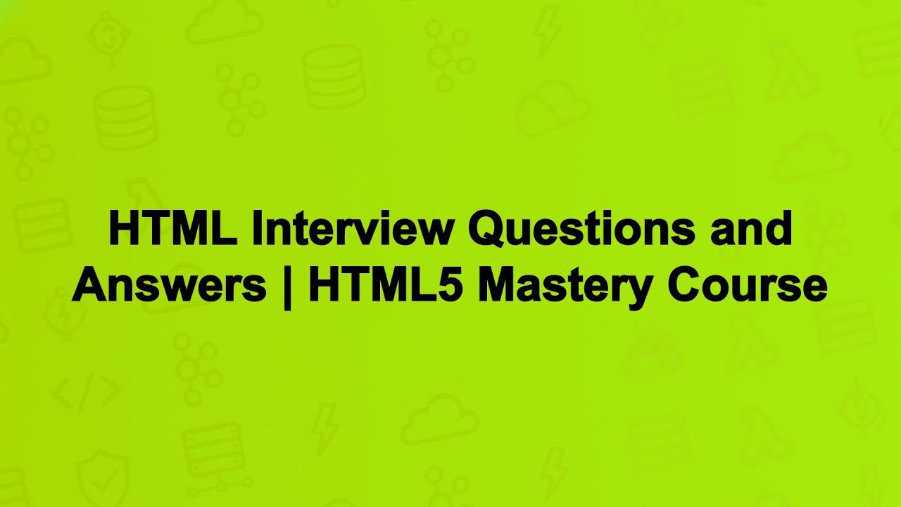 HTML Interview Questions and Answers | HTML5 Mastery Course