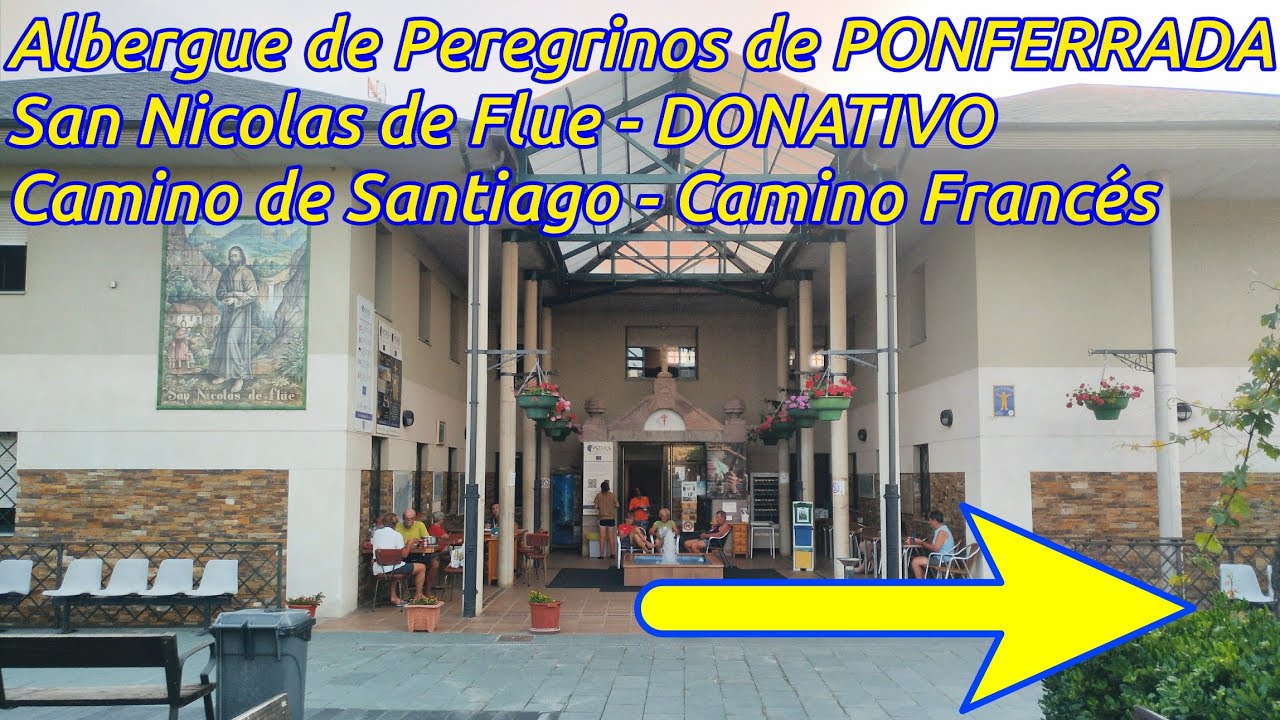 Camino de Santiago Albergue de PONFERRADA San Nicolas de Flue - DONATIVO