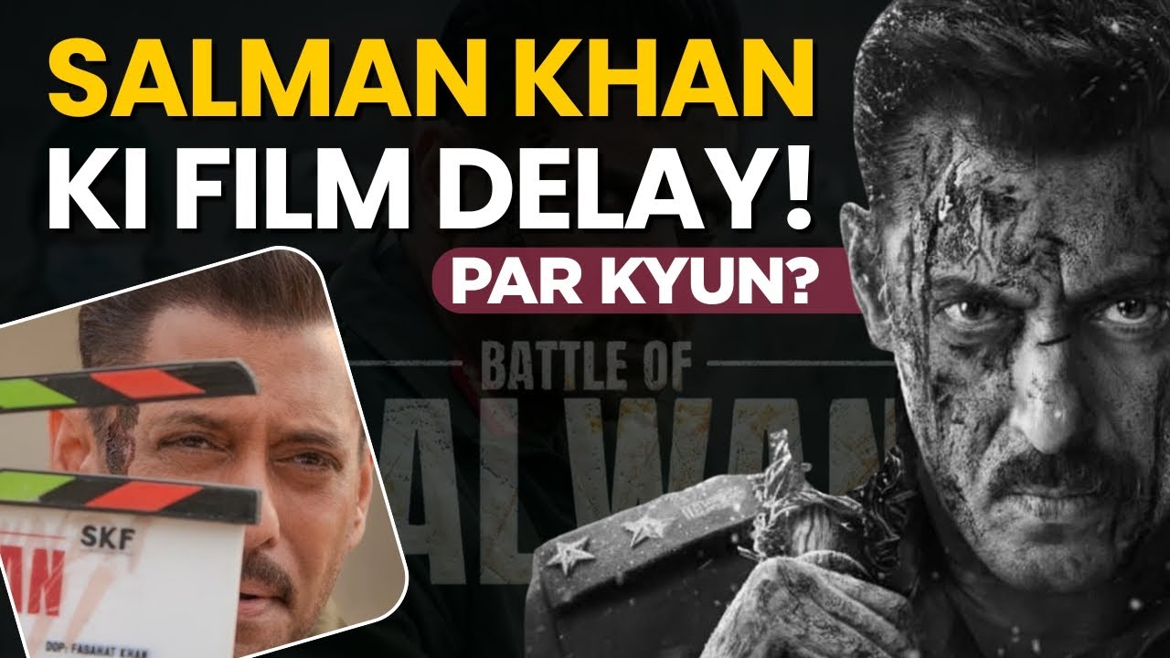 Salman Khan's 'The Battle of Galwan' POSTPONED! Here's why