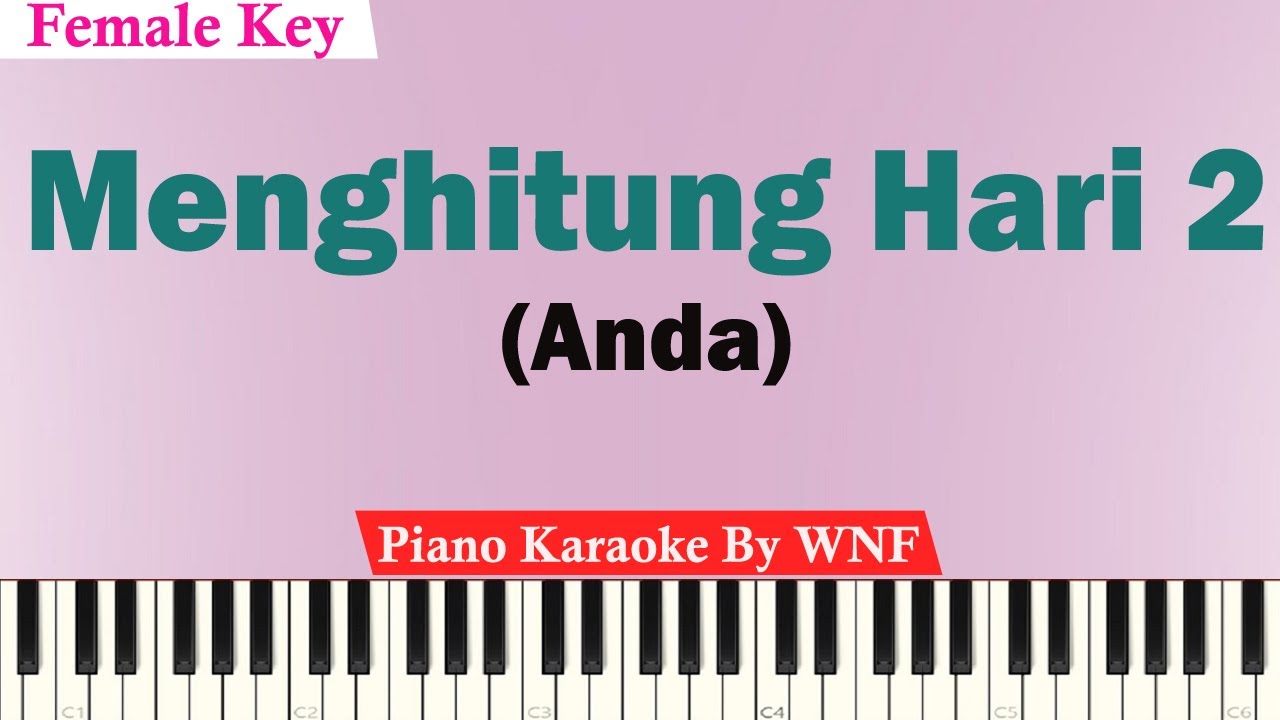 Anda - Menghitung Hari 2 Karaoke Piano FEMALE KEY