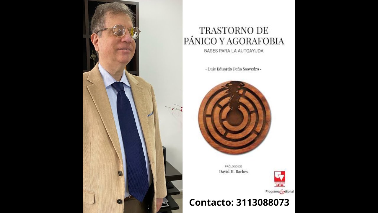 Trastorno de pánico y Agorafobia, Entrevista del Dr. Luis Eduardo Peña con el Dr. Santiago Rojas.