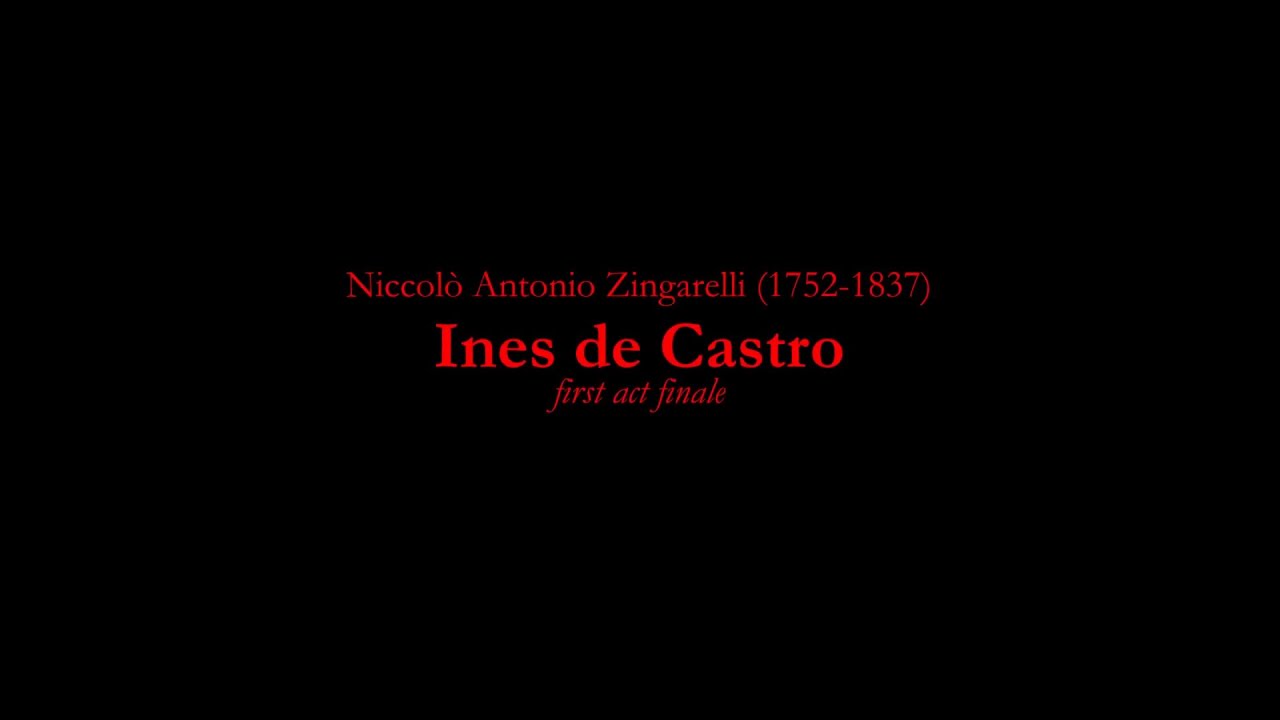 Zingarelli: Ines de Castro - Act One Finale (with a score)