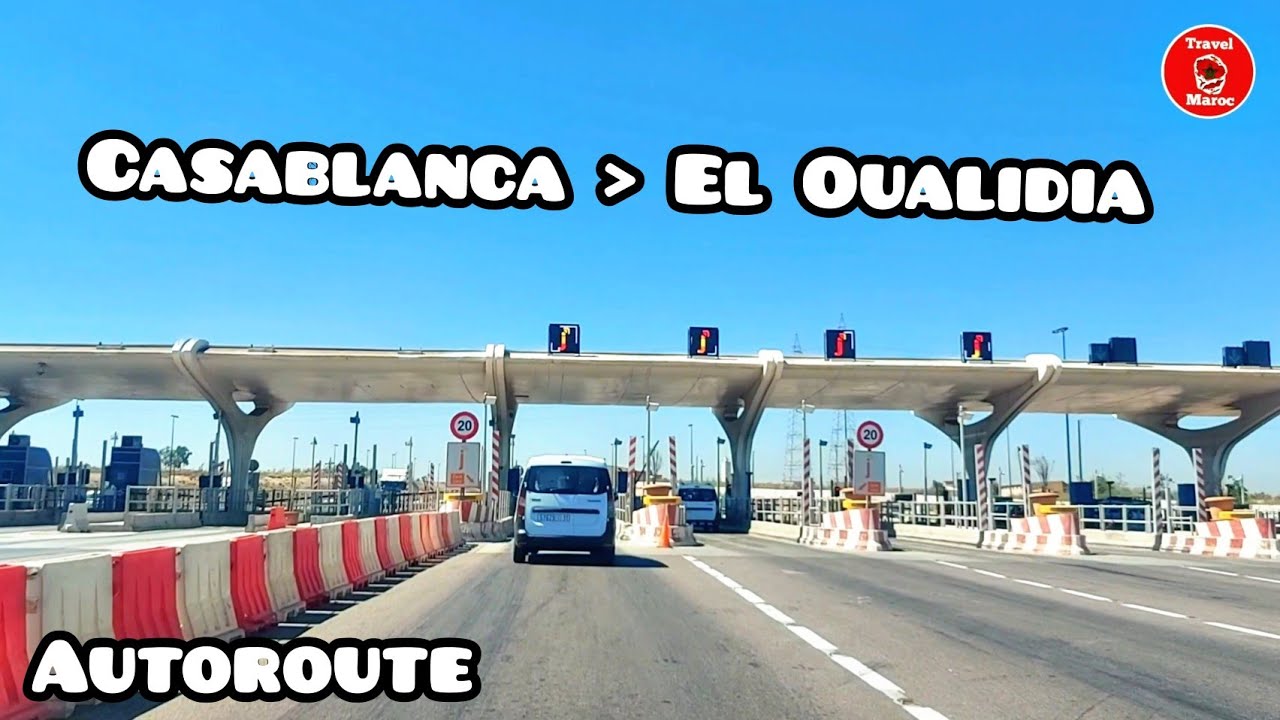 Autoroute Casablanca To El Oualidia من الدار البيضاء إلى الوليدية 