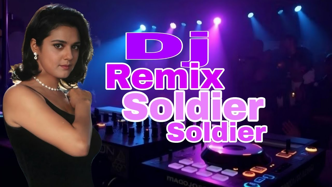 DJREMIX | SOLDIER SOLDIER