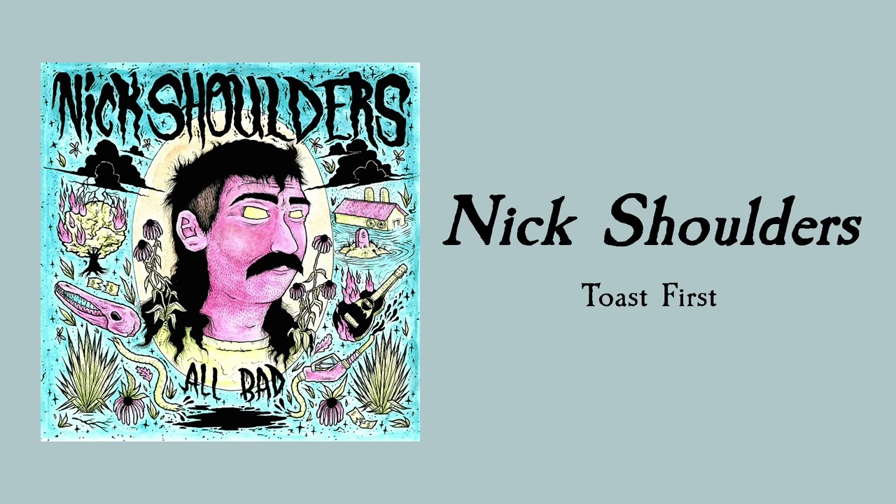 &lsquo;Toast First&rsquo; - Nick Shoulders & the Okay Crawdad *Official Audio*