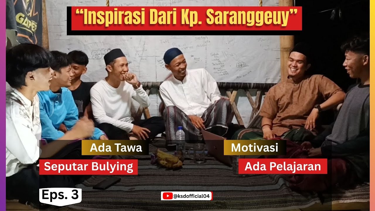 'INSPIRASI DARI Kp. SARANGGEUY' .. ARYA, DIKA, RONAL, FERDI & Kang JAJANG. Full Eps. 3