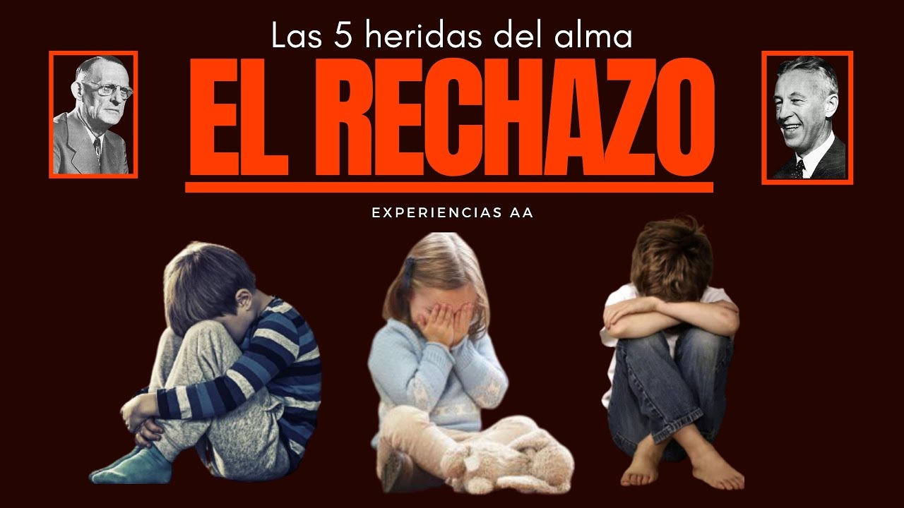 EL RECHAZO / LAS 5 HERIDAS DEL ALMA
