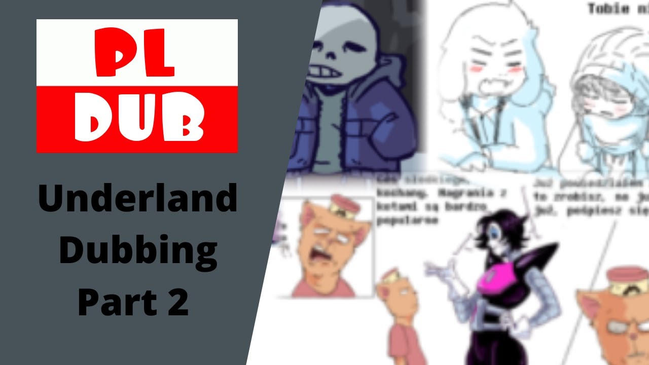 Underland dubbinguje 2 - komiksy undertale dubbing pl