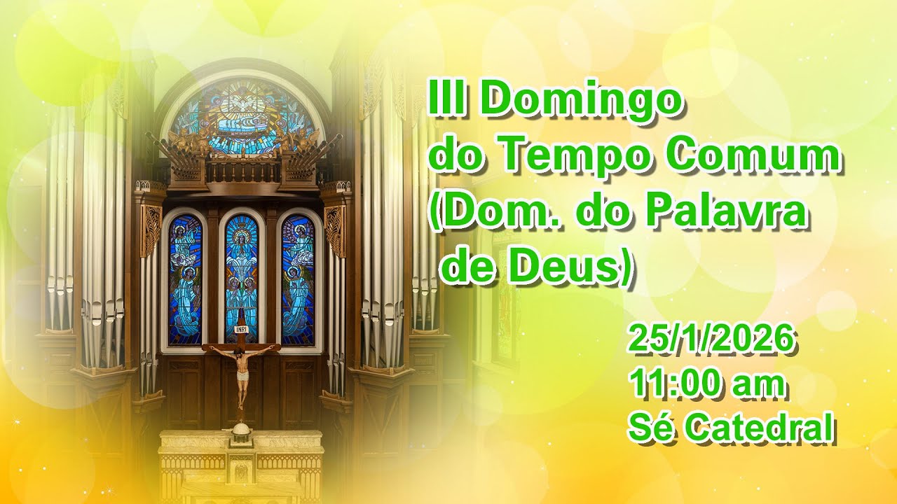 III Domingo do Tempo Comum(Dom. do Palavra de Deus) 25/1/2026, 11:00am