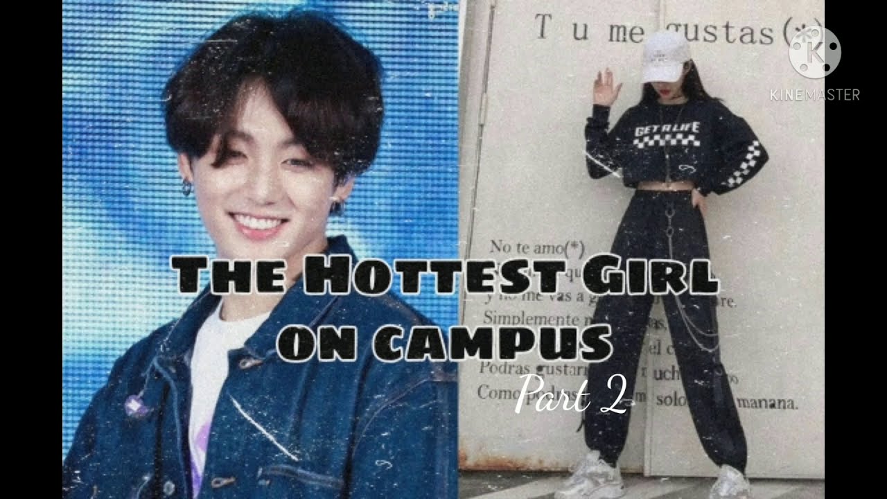𝑱𝒖𝒏𝒈𝒌𝒐𝒐𝒌 𝒇𝒇 | The hottest girl on campus (2/2)