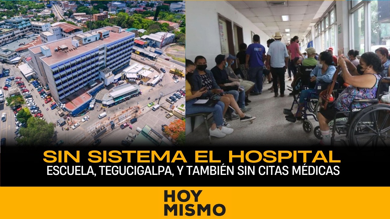 Sin sistema el Hospital Escuela, Tegucigalpa, y también sin citas médicas.