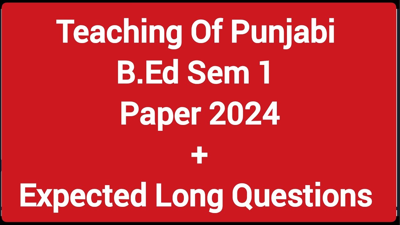 Teaching Of Punjabi B.Ed Sem 1 Paper 2024 |Expected Long Questions 🤩|By Shyna Goyal 