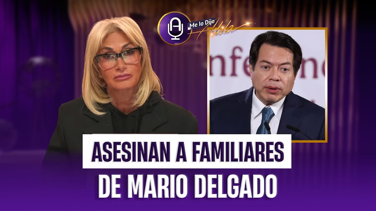 Asesinan a tía y prima de Mario Delgado y nadie explica nada | MLDA