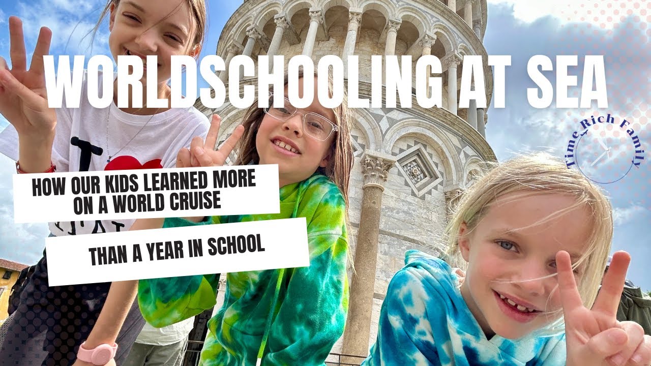 Worldschooling at Sea  How Our Kids Learned More on a World Cruise Than in a Year of School