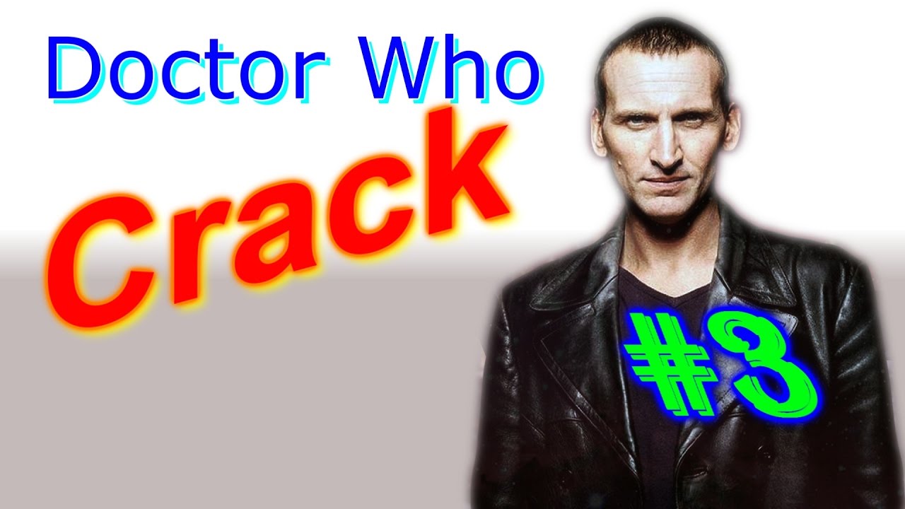 Doctor Who  | Crack!vid #3