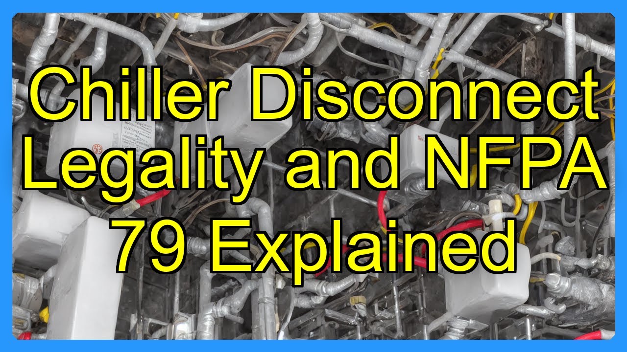 Chiller Disconnect Legality and NFPA 79 Explained