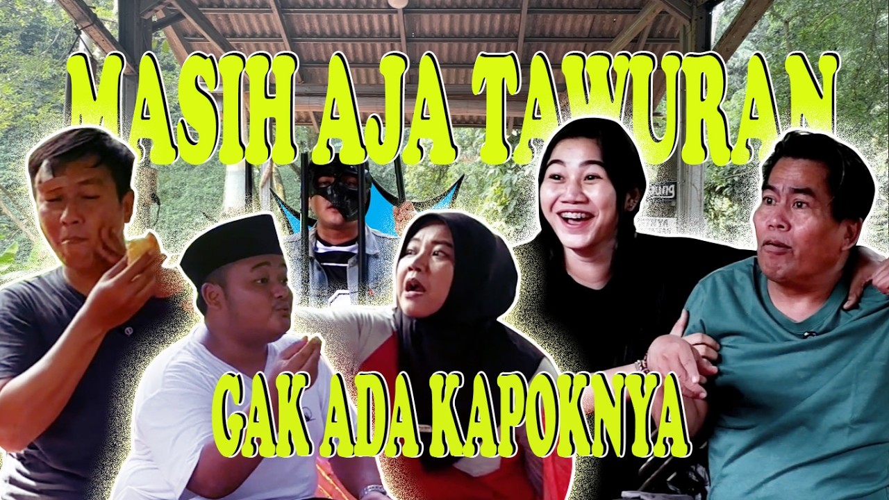 ANAK @DALAH INVESTASI || TAWURAN || SAUNG HATI ENJOY ii