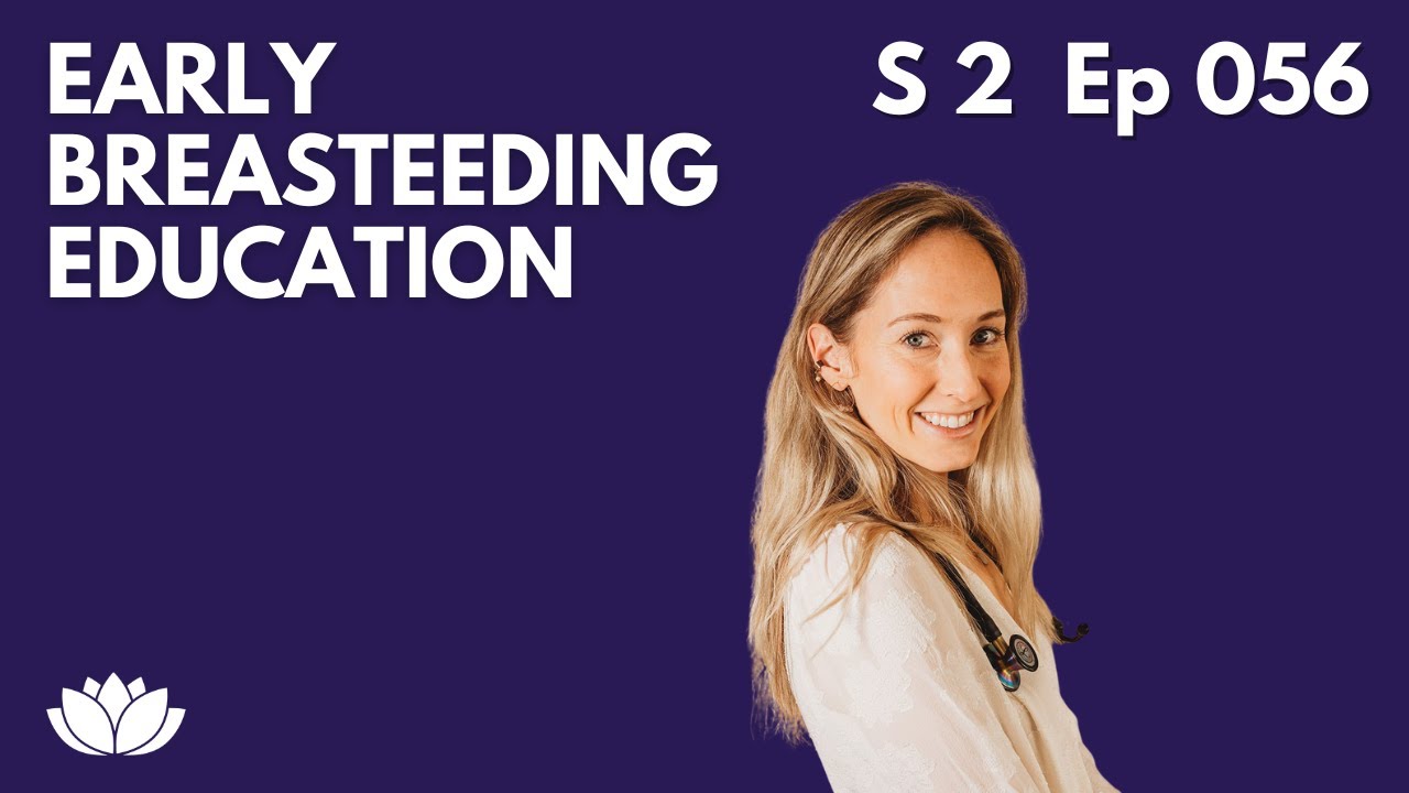 056: Early Breastfeeding Education with Dr. Morgan MacDermott