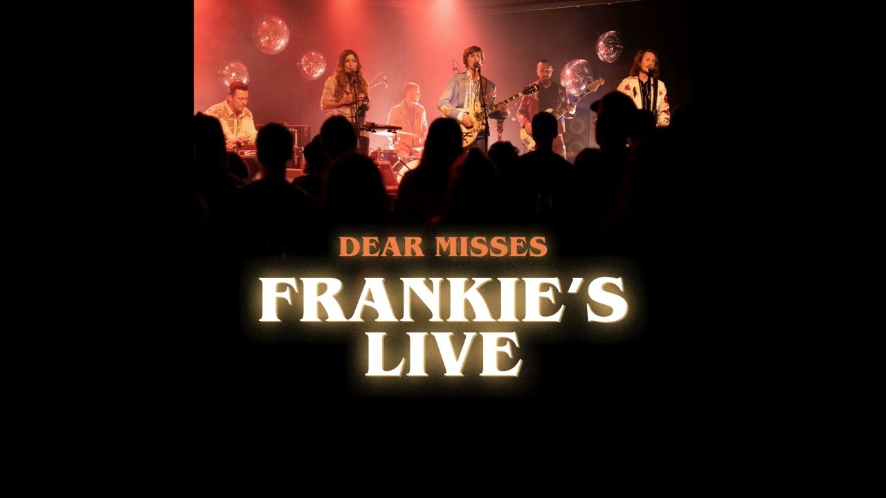 Dear Misses - Frankie's Live (Full Album 2023)