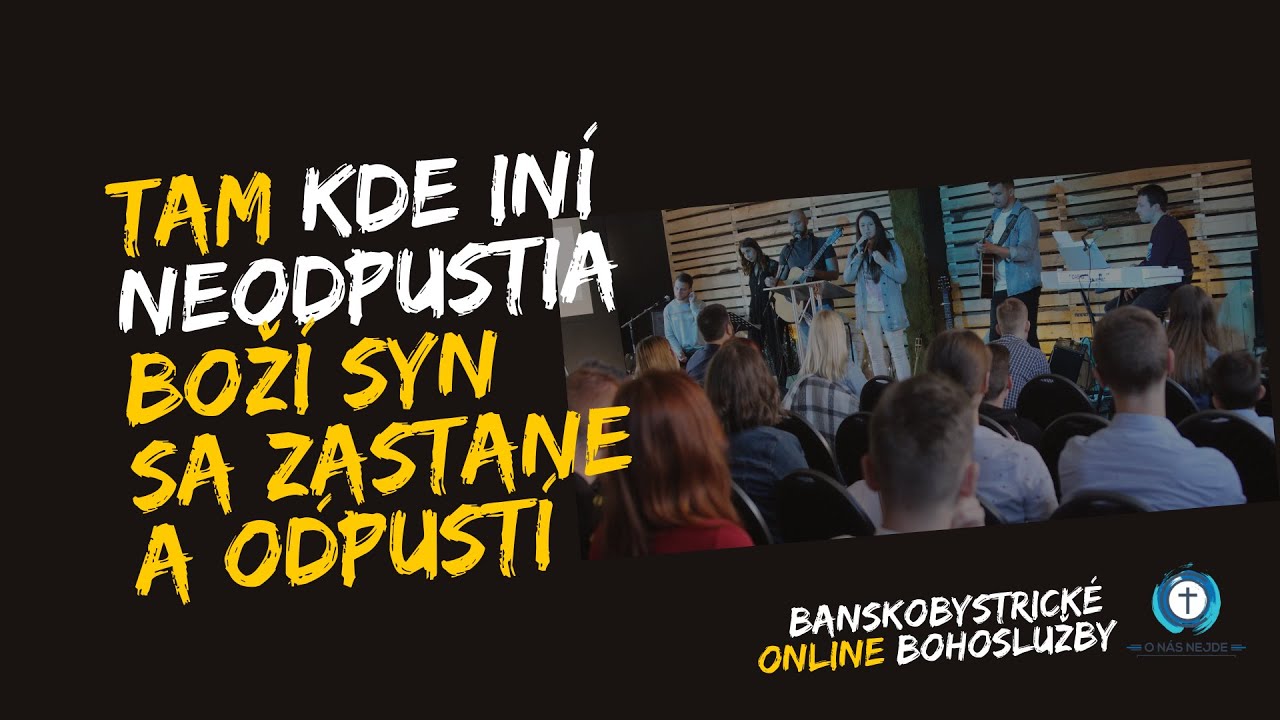 Kde in&iacute; pohŕdaj&uacute; On sa zastane  I  Banskobystrick&eacute; bohoslužby #1