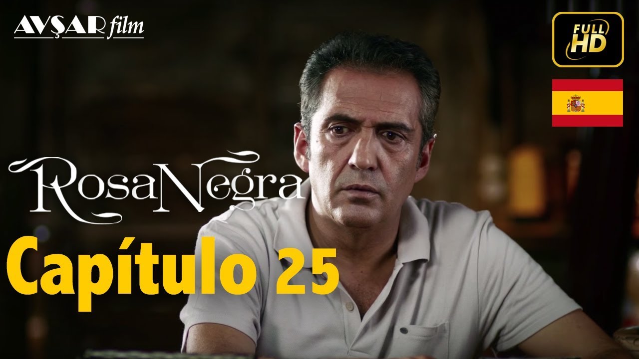 Rosa Negra - Capítulo 25 (HD) En Español